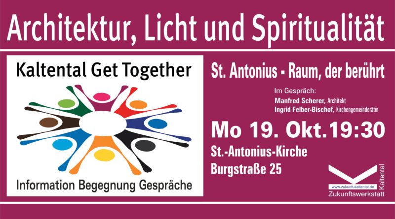 16. Kaltental Get Together – Architektur, Licht und Spiritualität